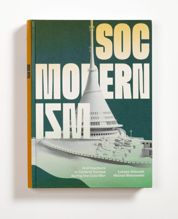 Socmodernism. Architecture in Central Europe during the Cold War - obrazek 3