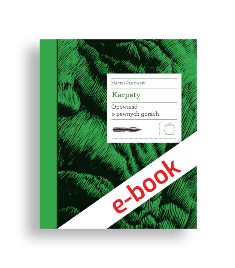 Maciej Janowski. Karpaty. Opowieść o pewnych górach. Okładka z etykietą e-book.